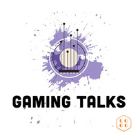 Gaming Talks