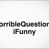 HorribleQuestions-iFunny