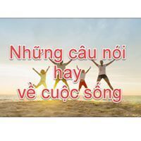 Câunóihay Vềcuộcsống