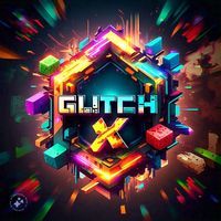 GLITCH X 