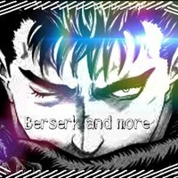 Berserk and more