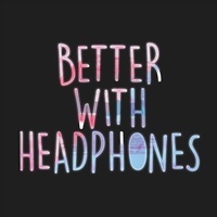 BetterWithHeadphones