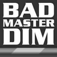 BadMaster Dim