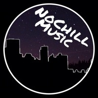 NoChillMusic