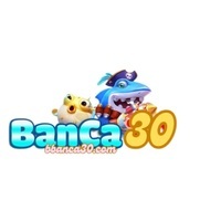 Banca30 - Thiên đường giải trí bắn cá số 1 Việt Nam