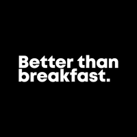 Better than breakfast.