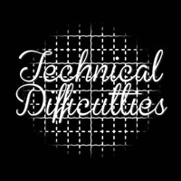 Technical difficulties 