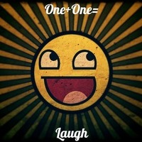 1+1=LAUGH