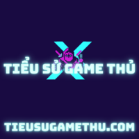 TIỂU SỬ GAME THỦ
