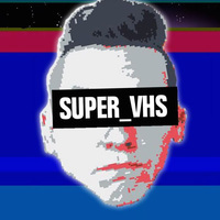 super_vhs