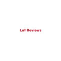 Lat Reviews