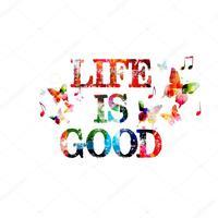 LIFEISGOOD