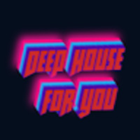 DEEP HOUSE FOR YOU