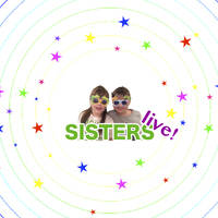 SISTERS live!