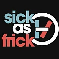Sick_As_Frick