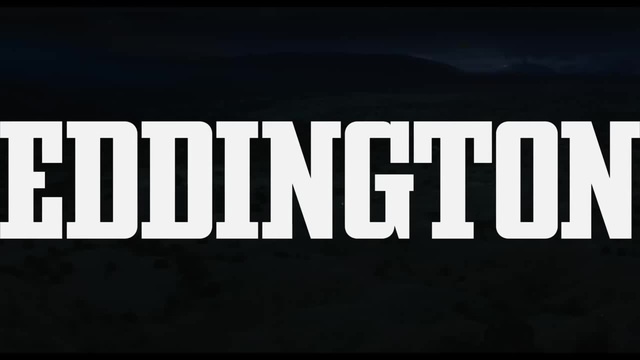 Eddington (2025) dir: Ari Aster
