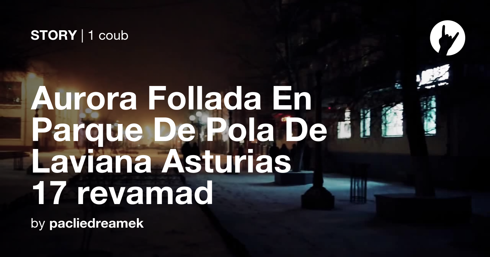 Aurora Follada En Parque De Pola De Laviana Asturias 17 revamad - Coub