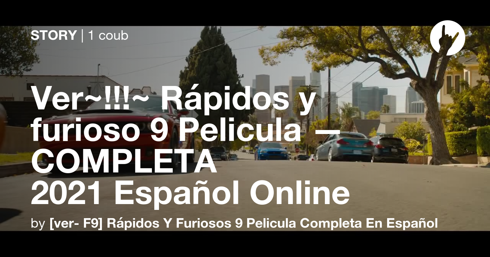 Ver!!! Rápidos y furioso 9 Pelicula — COMPLETA 2021 Español